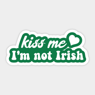 Kiss me I'm not irish funny Ireland women's tee Sticker